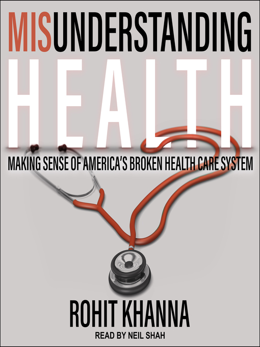 Title details for Misunderstanding Health by Rohit Khanna - Wait list